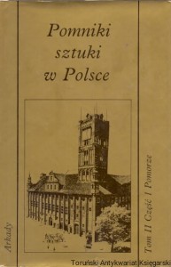 Pomniki sztuki w Polsce Tom II część 1 Pomorze / Jerzy Z. Łoziński