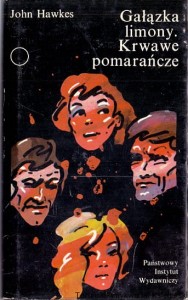 Gałązką limony. Krwawe pomarańcze : Współczesna Proza Światowa / John Hawkes 
