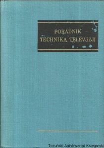 Poradnik technika telewizji / Tadeusz Brzozowski (oprac.)