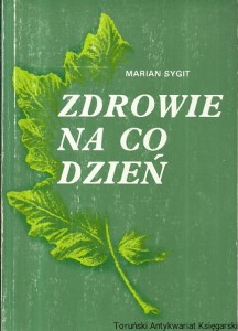 Zdrowie na co dzień / Marian Sygit