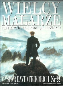 Wielcy Malarze : Ich życie, inspiracje i dzieło : Caspar David Friedrich, część 22 / Praca zbiorowa 