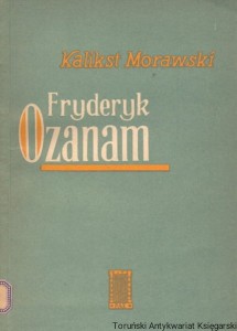 Fryderyk Ozanam / Kalikst Morawski 