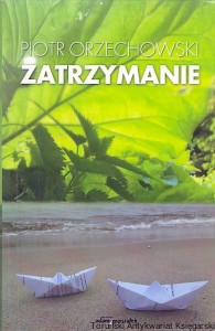 Zatrzymanie / Piotr Orzechowski 