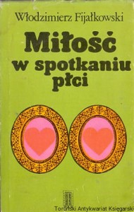 Miłość w spotkaniu płci / Włodzimierz Fiałkowski 