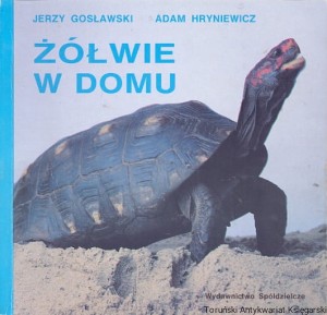 Żółwie w domu / Jerzy Gosławski, Adam Hryniewicz 