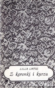 Z koronki i kurzu / Lilla Latus 