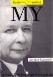  My : Rozmowy Torańskiej : Wywiady Teresy Torańskiej : Jarosław Kaczyński / Teresa Torańska 