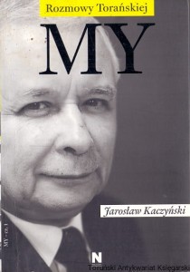  My : Rozmowy Torańskiej : Wywiady Teresy Torańskiej : Jarosław Kaczyński / Teresa Torańska 