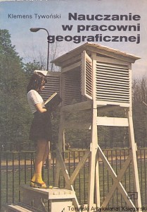 Nauczanie w pracowni geograficznej / Klemens Tywoński 