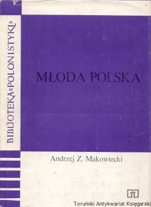 Młoda Polska : Biblioteka Polonistyki / Andrzej Z. Makowiecki 