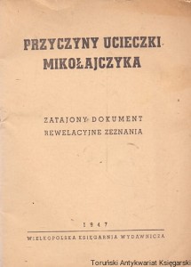 Przyczyny ucieczki Mikołajczyka : Zatajony dokument rewelacyjne zeznania / Brak autora 