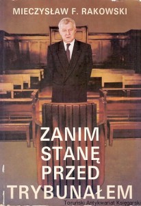 Zanim stanę przed Trybunałem / Mieczysław F. Rakowski 