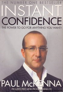 Instant Confidence! The Power to Go For Antything You Want / Paul McKenna 