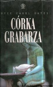 Córka grabarza / Joyce Carol Oates