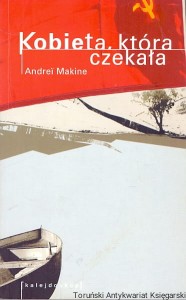 Kobieta, która czekała / Andrei Makine 