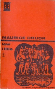 Lew i lilie : Powieść historyczna tom VI / Maurice Druon 