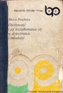 Osobowość i jej kształtowanie się w dzieciństwie i młodości : Biblioteka Psychologiczna 12 / Maria Porębska 