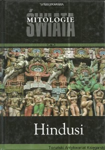 Mitologia świata : Hindusi : Rzeczpospolita / Natalia Goraj