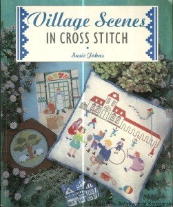 Village Scenes : In Cross Stitch / Susie Johns 