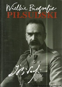 Wielkie Biografie Piłsudski / Katarzyna Fiołka 