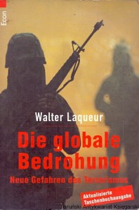 Die globale Bedrohung : Neue Gefahren des Terrorismus / Walter Laqueur 