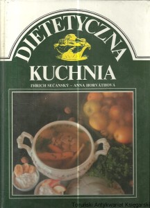 Dietetyczna kuchnia / Imrich Secansky, Anna Horvathova 