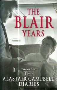The Blair years : Extracts from The Alastair Campbell Diaries / Alastair Campbell, Richard Stott