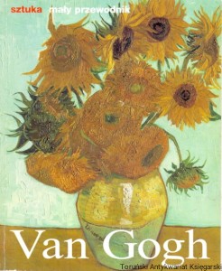 Van Gogh : Życie i twórczość : Sztuka Mały przewodnik : Konemann / Dieter Beaujean 