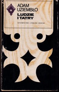Ludzie i Tatry / Adam Uziembło
