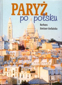 Paryż po polsku / Barbara Stettner-Stefańska 