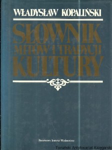 Słownik mitów i tradycji kultury / Władysław Kopaliński