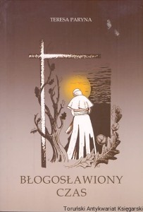 Błogosławiony czas / Teresa Paryna 