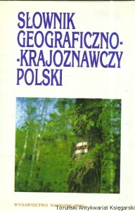 Słownik geograficzno-krajoznawczy Polski / Maria Irena Mileska (red. nauk.)