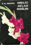 Wielki Atlas Roślin / F. A. Novak