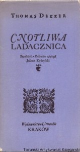Cnotliwa ladacznica : Dawna literatura angielska / Thomas Dekker 