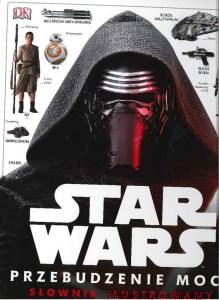 Star Wars : Przebudzenie mocy : Słownik ilustrowany / Pablo Hidalgo, John Goodson 