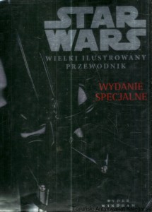 Star Wars : Wielki ilustrowany przewodnik : Wydanie specjalne / Ryder Windham, Dan Wallace
