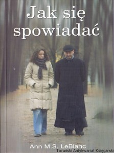 Jak się spowiadać / Ann M. S. LeBlanc