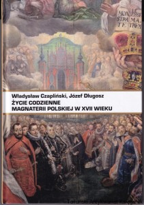 Życie codzienne magnaterii polskiej w XVII wieku / Władysław Czapliński, Józef Długosz **Noc Księgarń**