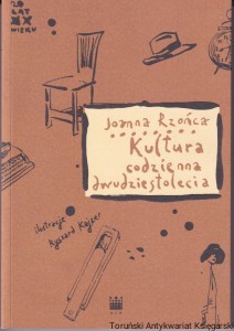 Kultura codzienna dwudziestolecia / Joanna Rzońca, ilustracje Ryszard Kajzer **Noc Księgarń**