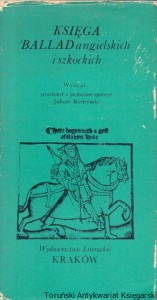 Księga ballad angielskich i szkockich : Dawna literatura angielska  / Juliusz Kydryński  (oprac.)