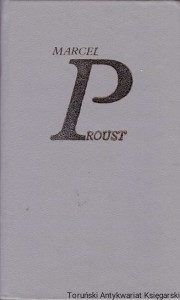 W poszukiwaniu straconego czasu : III Uwięziona, Nie ma Albertyny, Czas odnaleziony / Marcel Proust