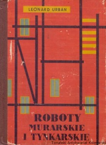 Roboty murarskie i tynkarskie / Leonard Urban