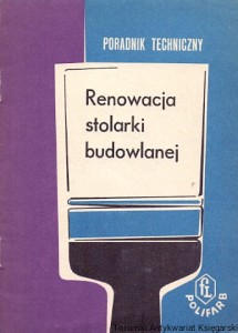 Renowacja stolarki budowlanej : Poradnik techniczny / Brak autora 
