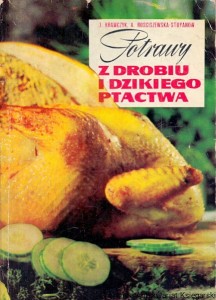 Potrawy z drobiu i dzikiego ptactwa / Irena Krawczyk, Anna Rościszewska-Stoyanow 