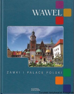 Wawel : Zamki i pałace Polski / Praca zbiorowa 