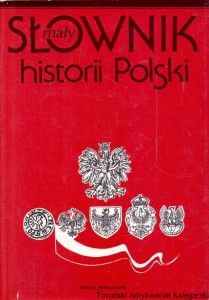 Mały słownik historii Polski / Witold Sienkiewicz