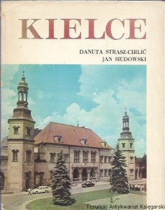 Kielce / Danuta Strasz-Cirlić, Jan Siudowski 