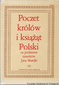 Poczet królów i książąt Polski na podstawie rysunków Jana Matejki / dr H. Lulewicz (oprac.)