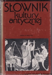 Słownik kultury antycznej : Grecja – Rzym / Lidia Winniczuk (red.) [wydanie IV 1986]